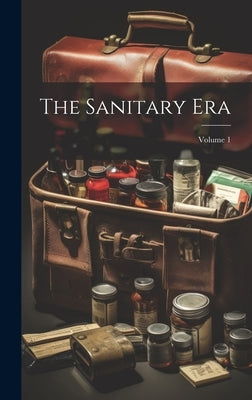 The Sanitary Era; Volume 1 by Anonymous