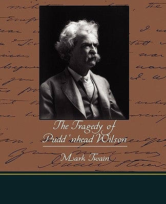 The Tragedy of Pudd nhead Wilson by Twain, Mark