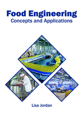 Food Engineering: Concepts and Applications by Jordan, Lisa