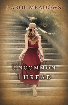 Uncommon Thread by Meadows, Carol
