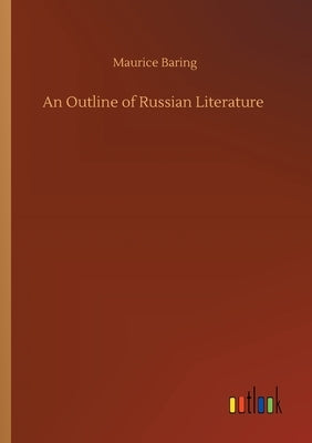 An Outline of Russian Literature by Baring, Maurice