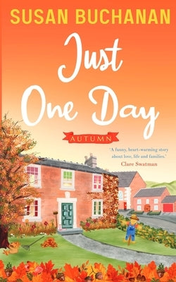 Just One Day - Autumn by Buchanan, Susan