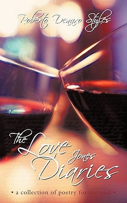 The Love Jones Diaries: A collection of poetry for the soul by Styles, Roberto Denaro