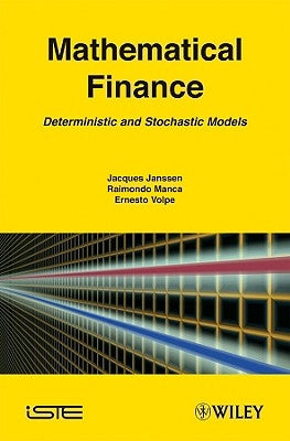 Mathematical Finance: Deterministic and Stochastic Models by Janssen, Jacques