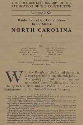 The Documentary History of the Ratification of the Constitution, Volume 30: Ratification of the Constitution by the States: North Carolinavolume 30 by Kaminski, John P.