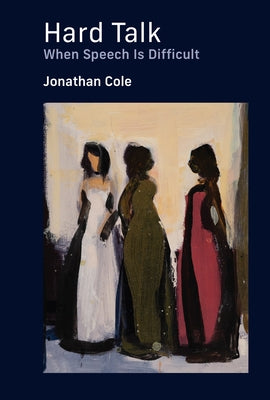 Hard Talk: When Speech Is Difficult by Cole, Jonathan