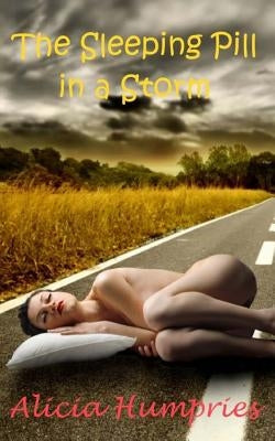 The Sleeping Pill in a Storm by Humphries, Alicia