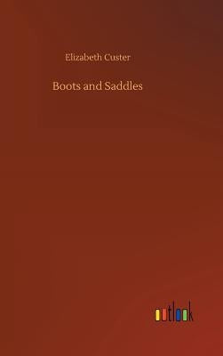 Boots and Saddles by Custer, Elizabeth
