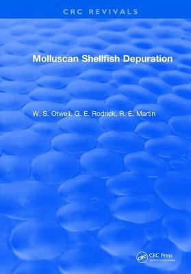 Molluscan Shellfish Depuration by Otwell, W. S.