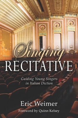 Singing Recitative: Guiding Young Singers in Italian Diction by Weimer, Eric