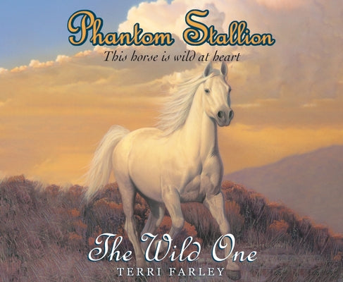 Phantom Stallion: The Wild One Volume 1 by Farley, Terri