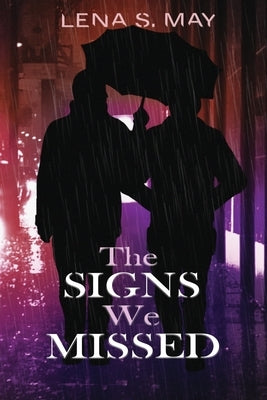 The Signs We Missed by May, Lena S.