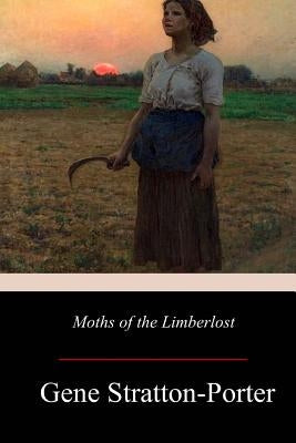 Moths of the Limberlost by Stratton-Porter, Gene
