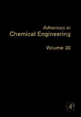 Advances in Chemical Engineering: Volume 32 by Marin, Guy B.
