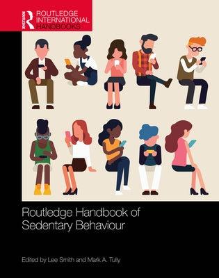 Routledge Handbook of Sedentary Behaviour by Smith, Lee