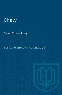 Shaw: Seven Critical Essays by Rosenblood, Norman