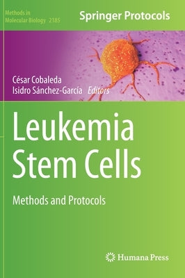 Leukemia Stem Cells: Methods and Protocols by Cobaleda, César