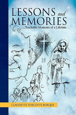 Lessons and Memories by Burque, Claudette Turcotte
