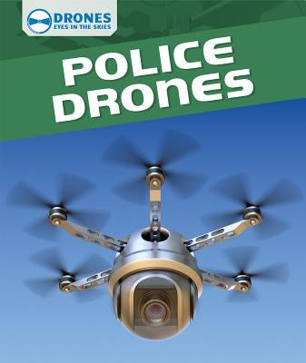 Police Drones by Faust, Daniel R.