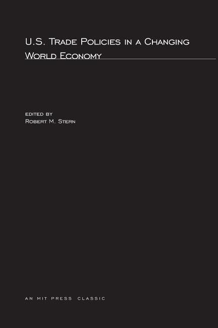 US Trade Policies in a Changing World Economy by Stern, Robert M.