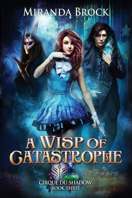 A Wisp of Catastrophe by Brock, Miranda