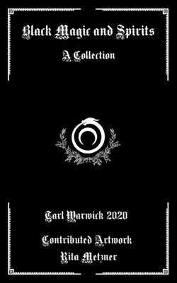 Black Magic and Spirits: A Collection by Metzner, Rita