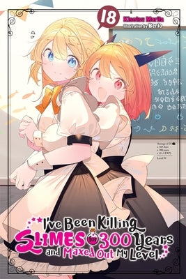 I've Been Killing Slimes for 300 Years and Maxed Out My Level, Vol. 18: Volume 18 by Morita, Kisetsu