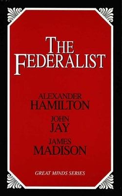 The Federalist by Hamilton, Alexander