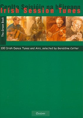 Irish Session Tunes - The Green Book: 100 Irish Dance Tunes and Airs by Cotter, Geraldine