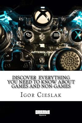 Discover everything you need to know about games and non-games by Cieslak, Igor