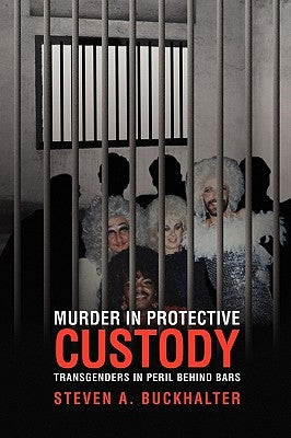 Murder in Protective Custody by Buckhalter, Steven A.