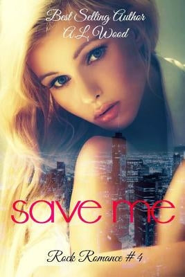 Save Me by Wood, A. L.