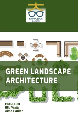 Green Landscape Architecture by Hall, Chloe