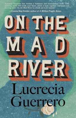 On the Mad River by Guerrero, Lucrecia