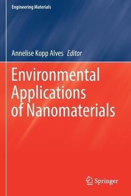 Environmental Applications of Nanomaterials by Kopp Alves, Annelise