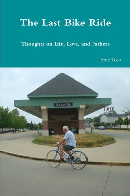 The Last Bike Ride by Toso, Erec