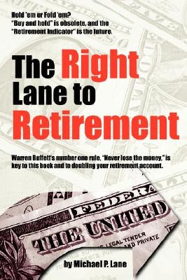 The Right Lane to Retirement by Lane, Michael P.