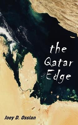 The Qatar Edge by Ossian, Joey D.