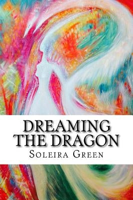 Dreaming the Dragon: Rapturing the DreamBorn by Barnfather, Fleur