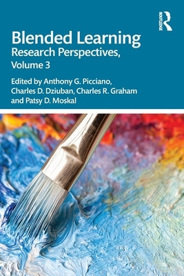Blended Learning: Research Perspectives, Volume 3 by Picciano, Anthony G.