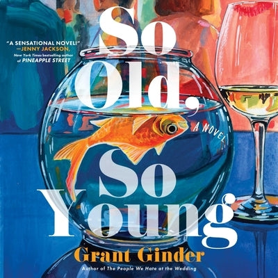 So Old, So Young by Ginder, Grant