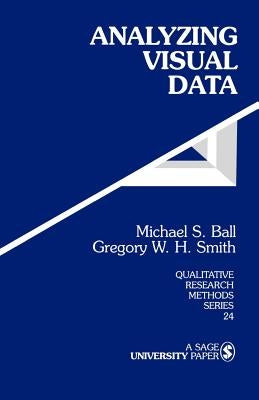 Analyzing Visual Data by Ball, Michael S.