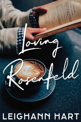 Loving Rosenfeld by Hart, Leighann