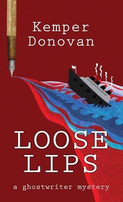 Loose Lips: A Ghostwriter Mystery by Donovan, Kemper