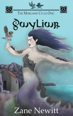 The Morgaine Cycle One: Gwyliwr by Newitt, Zane
