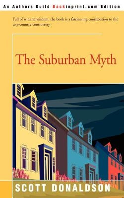The Suburban Myth by Donaldson, Scott