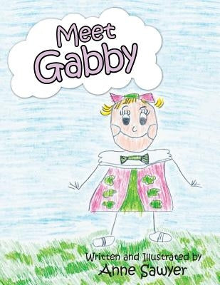 Meet Gabby by Sawyer, Anne