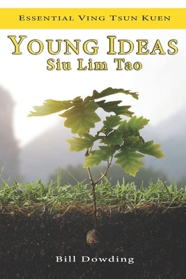 Young Ideas: Siu Lim Tao by Dowding, Bill