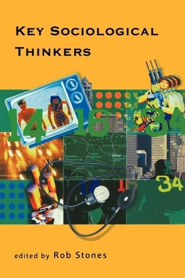 Key Sociological Thinkers by Stones, R.