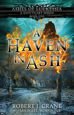 A Haven in Ash by Crane, Robert J.